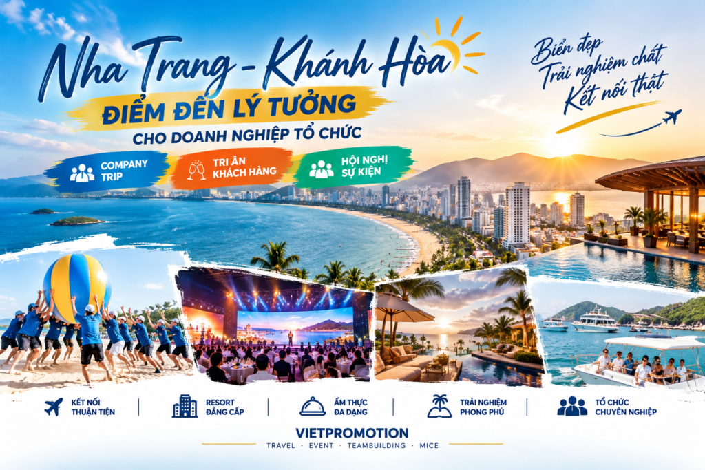 NHA TRANG – KHÁNH HÒA: ĐIỂM ĐẾN CHO MÙA TRI ÂN, KẾT NỐI VÀ GẮN KẾT DOANH NGHIỆP CUỐI NĂM